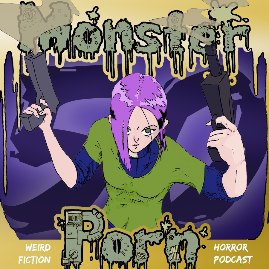 Monster Porn: Weird Fiction & Horror Podcast Monster Porn: Weird Fiction & Horror Podcast